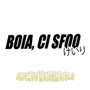 Boia, ci sfoo - Adesivo Prespaziato