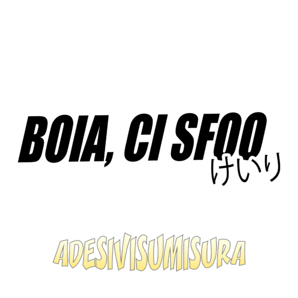Boia, ci sfoo - Adesivo Prespaziato