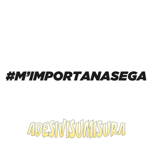 #mimportaunasega - Adesivo Prespaziato