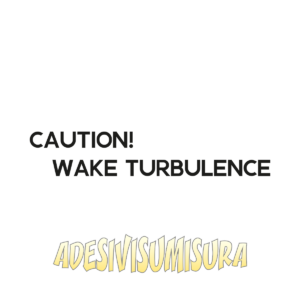 Caution wake turbulence - Adesivo Prespaziato