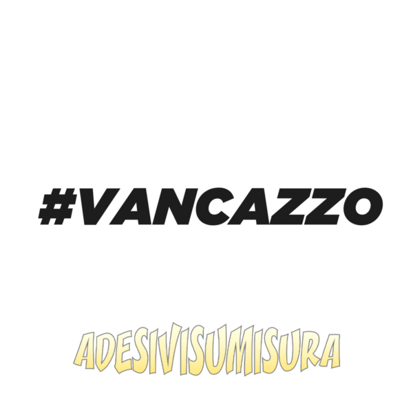 #vancazzo - Adesivo Prespaziato